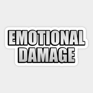 Emotional damage - fun quote Sticker